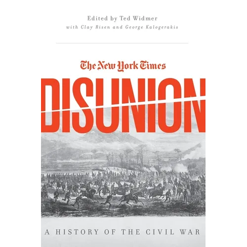 New York Times Disunion: A History of the Civil War