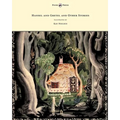 Hansel and Gretel and Other Stories by the Brothers Grimm - Illustrated by Kay Nielsen