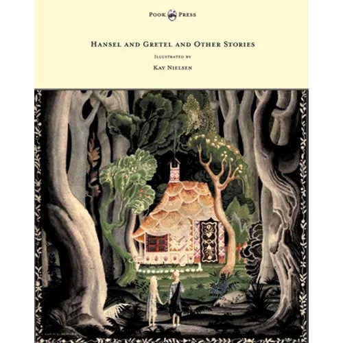Hansel and Gretel and Other Stories by the Brothers Grimm - Illustrated by Kay Nielsen