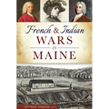 French & Indian Wars in Maine