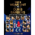 Man Weave Unit For Dumb Barbers: Step-By-Step Secret Techniques Exposed