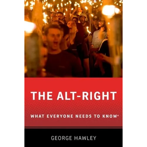 The Alt-Right: What Everyone Needs to Know(r)