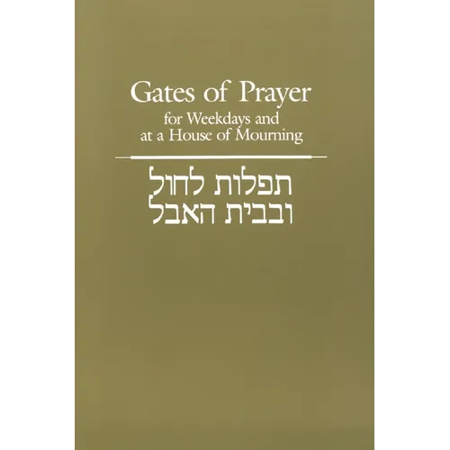 Gates of Prayer for Weekdays and at a House of Mourning