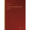 The Madman: His Parables and Poems: in large print