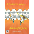 Orthodontics and you: Embracing the journey