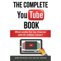 The Complete YouTube Book: What Works for My Channel with 8+ Million Views?