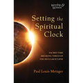 Setting the Spiritual Clock: Sacred Time Breaking Through the Secular Eclipse