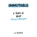 Immutable: 5 Truths of Great Product Managers