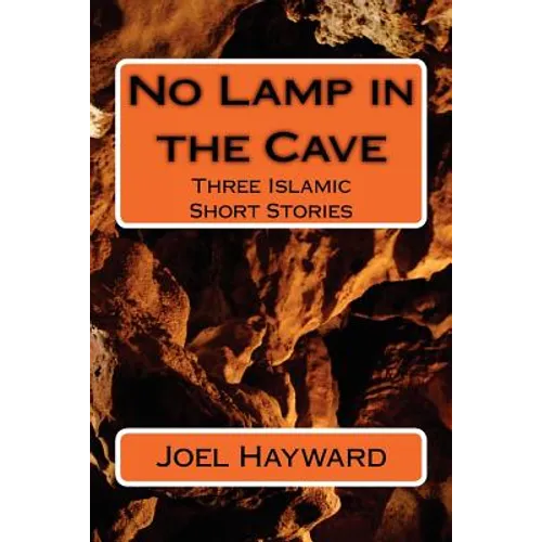 No Lamp in the Cave: Three Islamic Short Stories