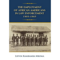 The Employment of African Americans in Law Enforcement, 1803-1865: none