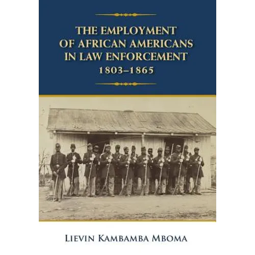 The Employment of African Americans in Law Enforcement, 1803-1865: none