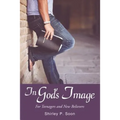 In God's Image: For Teenagers and New Believers