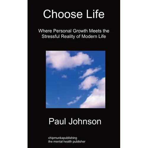 Choose Life: Where Personal Growth Meets the Stressful Reality of Modern Life