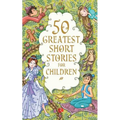 50 Greatest Short Stories for Children