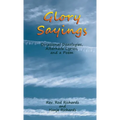 Glory Sayings: Occasional Doxologies, Alternate Lyrics, and a Poem