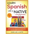Learn Spanish Like a Native for Beginners - Level 2: Learning Spanish in Your Car Has Never Been Easier! Have Fun with Crazy Vocabulary, Daily Used Ph