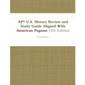 AP* U.S. History Review and Study Guide Aligned With American Pageant 15th Edition