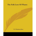 The Folk Lore Of Plants
