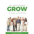 Let Your Church Grow: Success Guaranteed