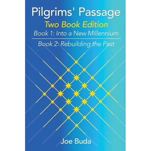 Pilgrims' Passage: Into a New Millennium; Rebuilding the Past