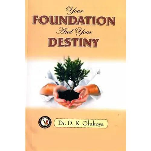 Your Foundation and your Destiny