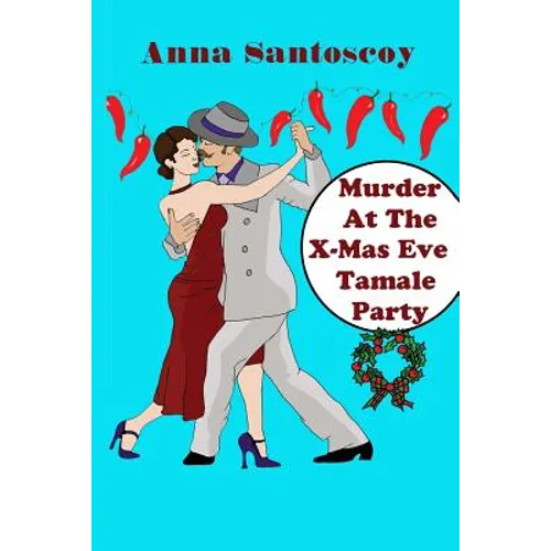 Murder At The X-Mas Eve Tamale Party