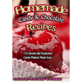 Homemade Candy & Chocolate Recipes: 175 Delicious Simple Old Fashioned Candy Ideas