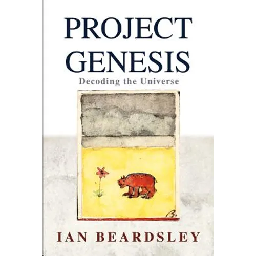 Project Genesis: Decoding the Universe