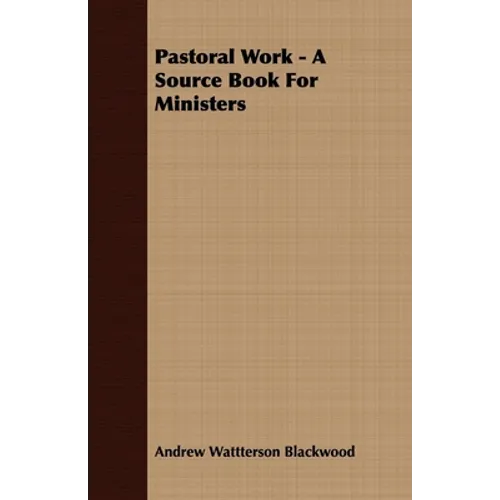 Pastoral Work - A Source Book for Ministers