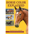 Horse Color Explained: A Breeder's Perspective