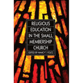 Religious Education in the Small Membership Church