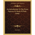 An Introduction To The Prisse Papyrus Or Book Of Ptah-hotep