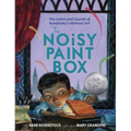 The Noisy Paint Box: The Colors and Sounds of Kandinsky's Abstract Art