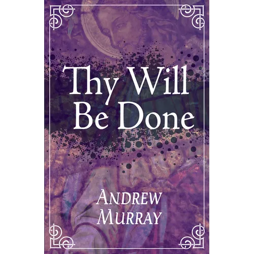 Thy Will Be Done