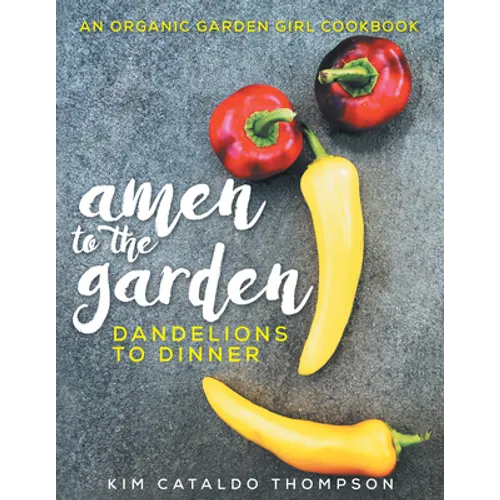 Amen to the Garden: Dandelions to Dinner