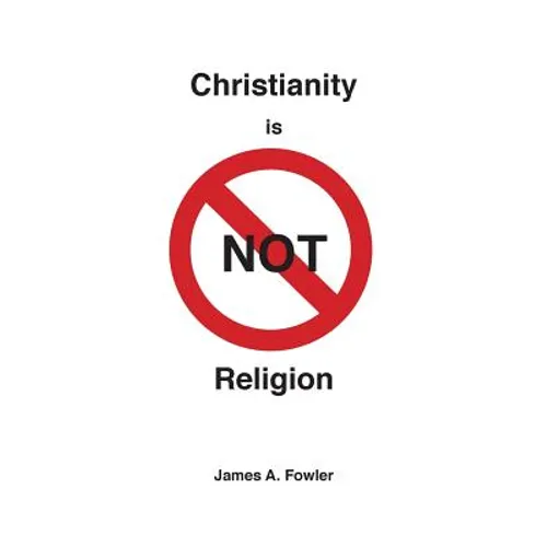 Christianity is NOT Religion