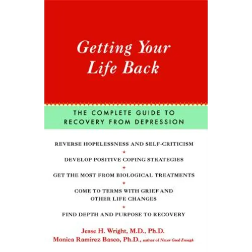 Getting Your Life Back: The Complete Guide to Recovery from Depression