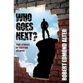 Who Goes Next?: True Stories of Exciting Escapes