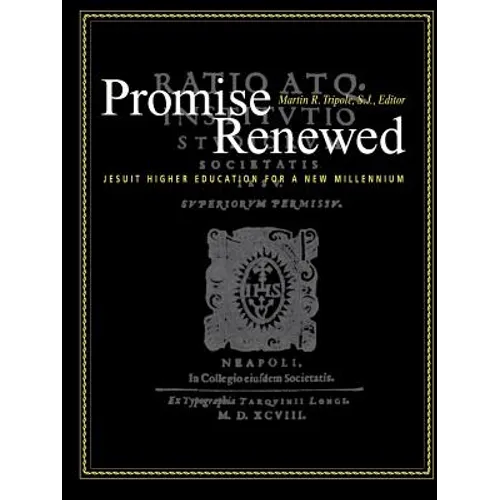Promise Renewed: Jesuit Higher Education for a New Millennium