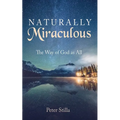 Naturally Miraculous: The Way of God as All