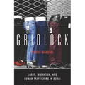 Gridlock: Labor, Migration, and Human Trafficking in Dubai