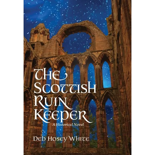 The Scottish Ruin Keeper: A Historical Novel