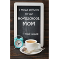 5 Minute Devotions for the Homeschool Mom