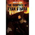 The Rampage of Ryan O'Hara