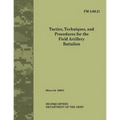 Tactics, Techniques and Procedures for The Field Artillery Battalion (Field Manual No. 3-09.21)