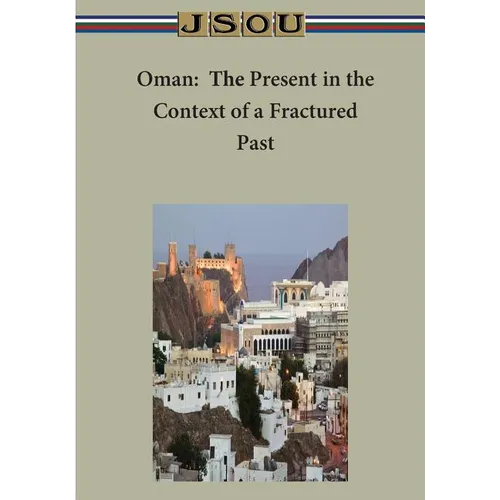 Oman: The Present in the Context of a Fractured Past