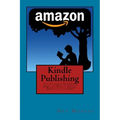 Kindle Publishing: The Ultimate Beginners Guide on How to Create A Massive Passive Income Monthly with KDP