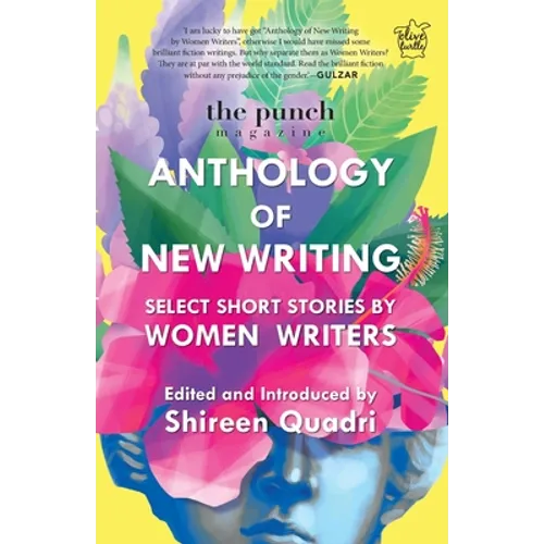 The Punch Magazine: Anthology of New Writing: Select Short Stories by Women Writers