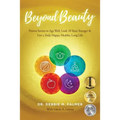 Beyond Beauty: Proven Secrets to Age Well, Look 10 Years Younger & Live a Truly Happy, Healthy, Long Life