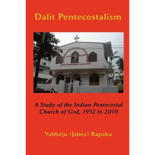 Dalit Pentecostalism: A Study of the Indian Pentecostal Church of God